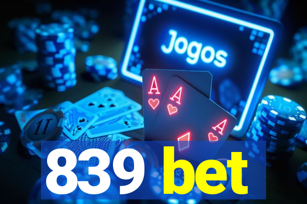 839 bet